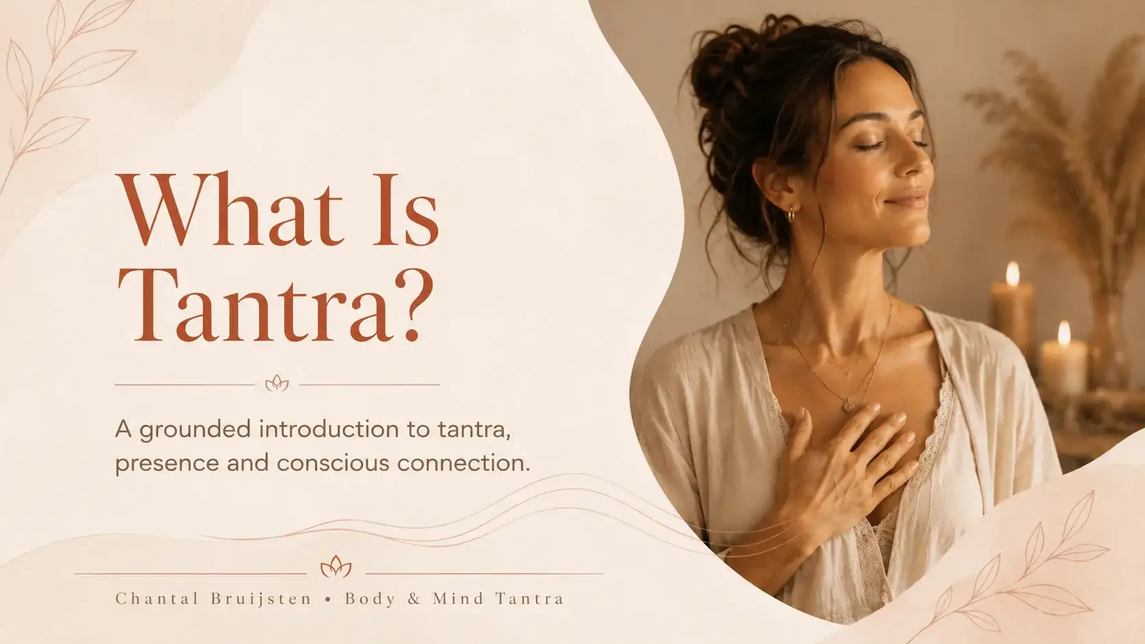 What Is Tantra — a grounded introduction to presence and conscious connection
